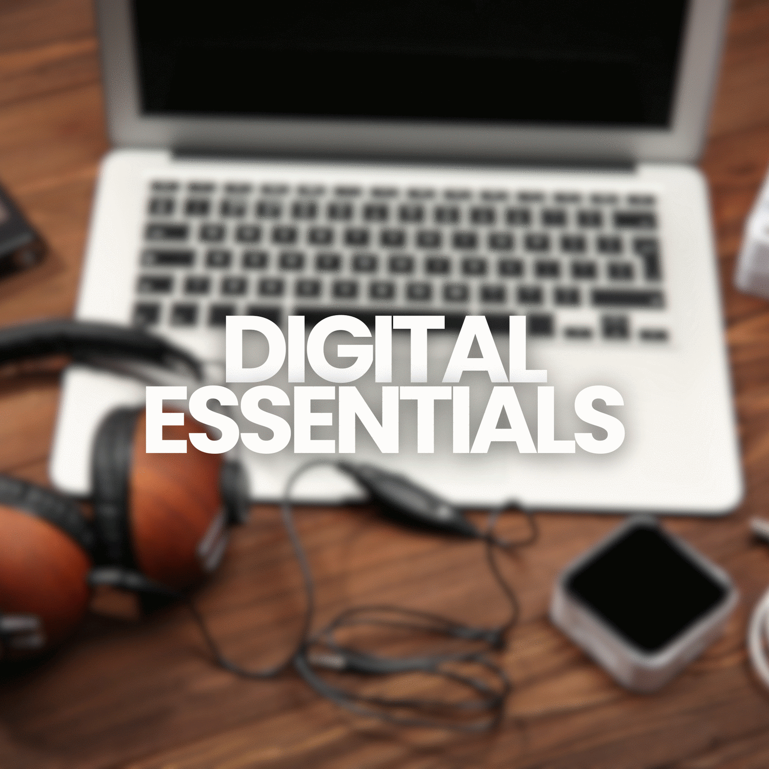 DIGITAL ESSENTIALS