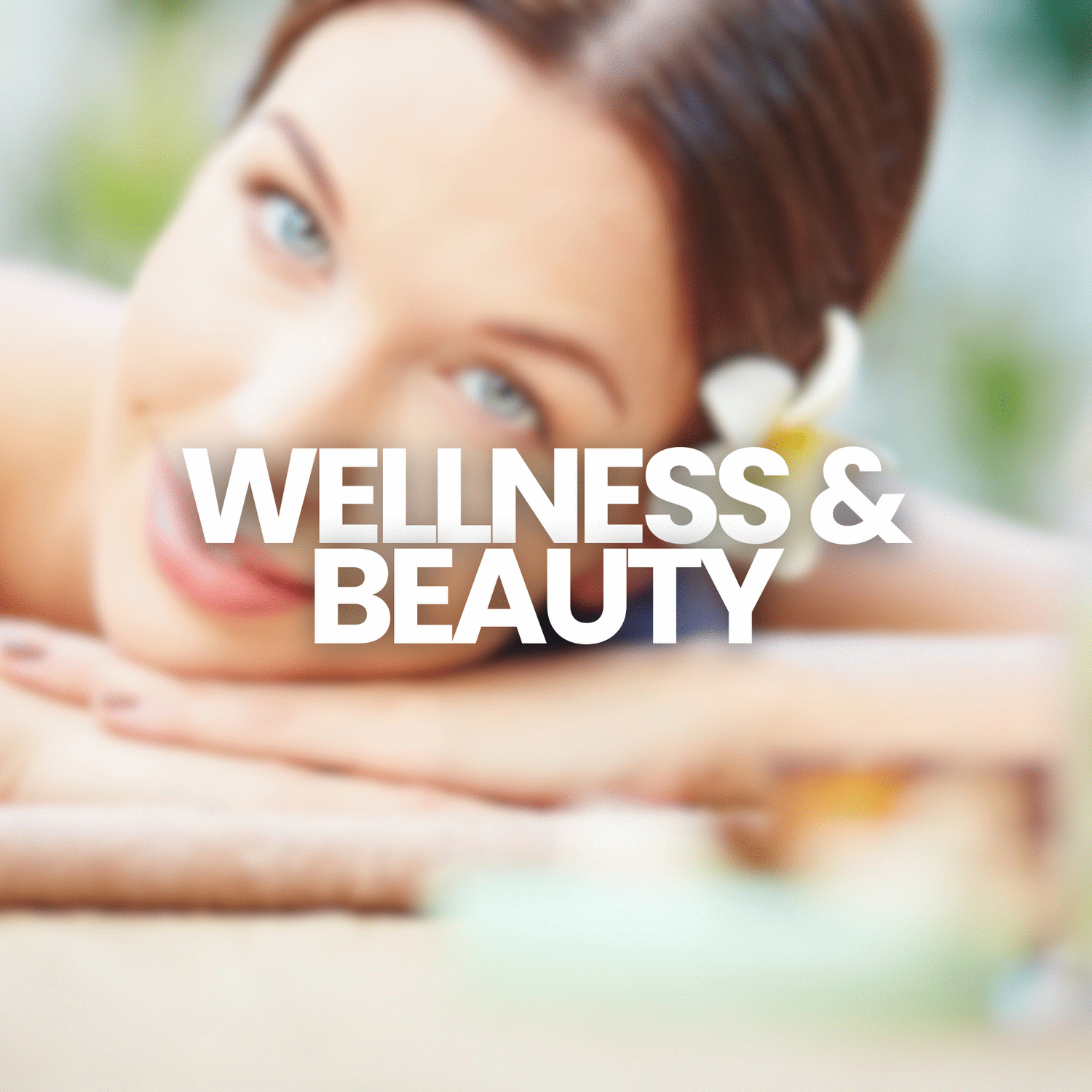 WELLNESS & BEAUTY